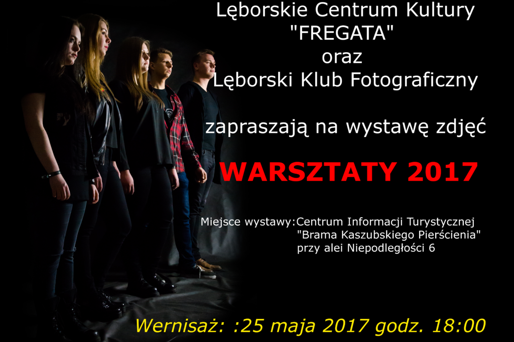 Lęborski Klub Fotograficzny działający przy LCK „Fregata” zaprasza na wernisaż wystawy pod tytułem „Warsztaty 2017”