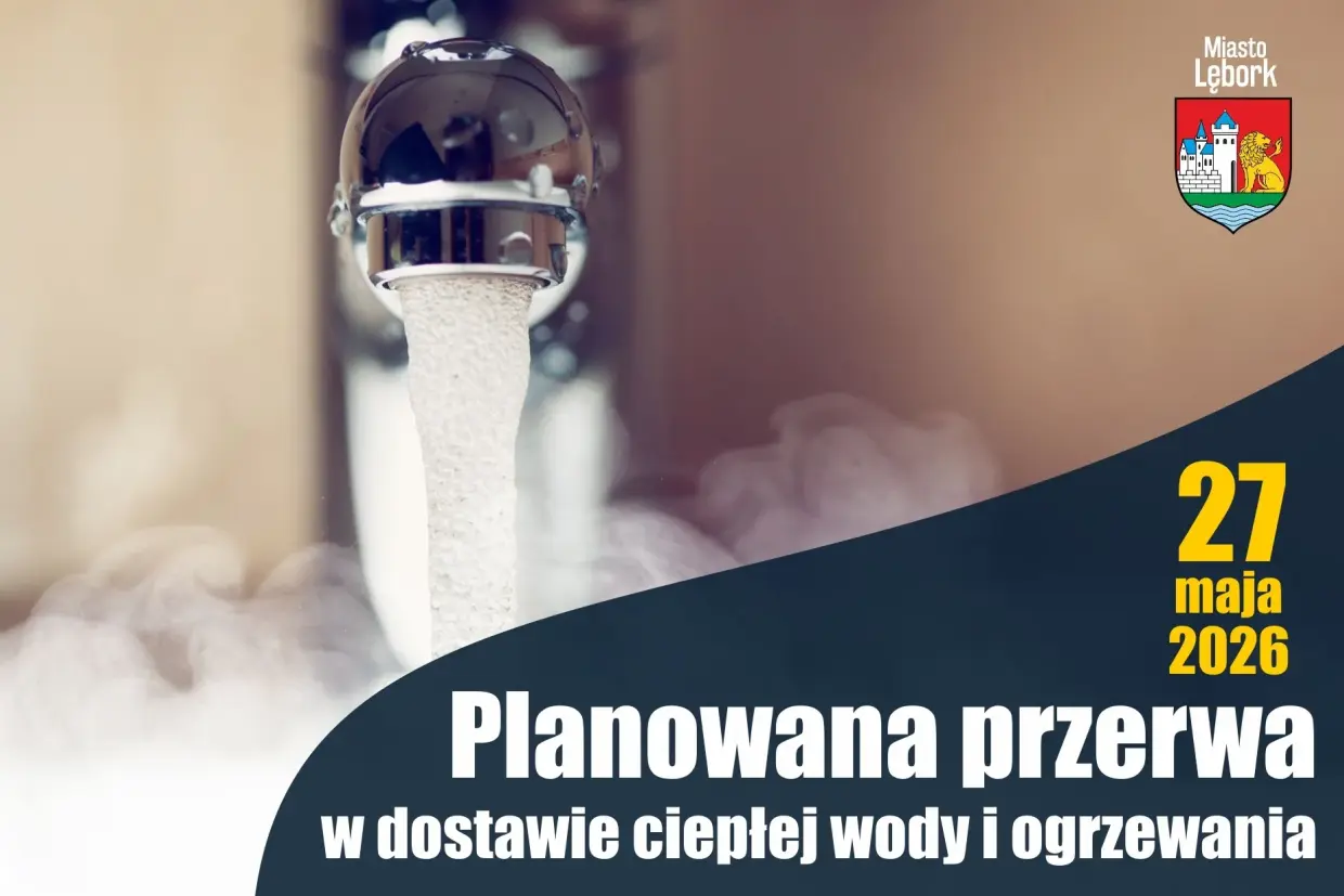 Uwaga! 27 maja planowana przerwa w dostawie ciepłej wody i ogrzewania