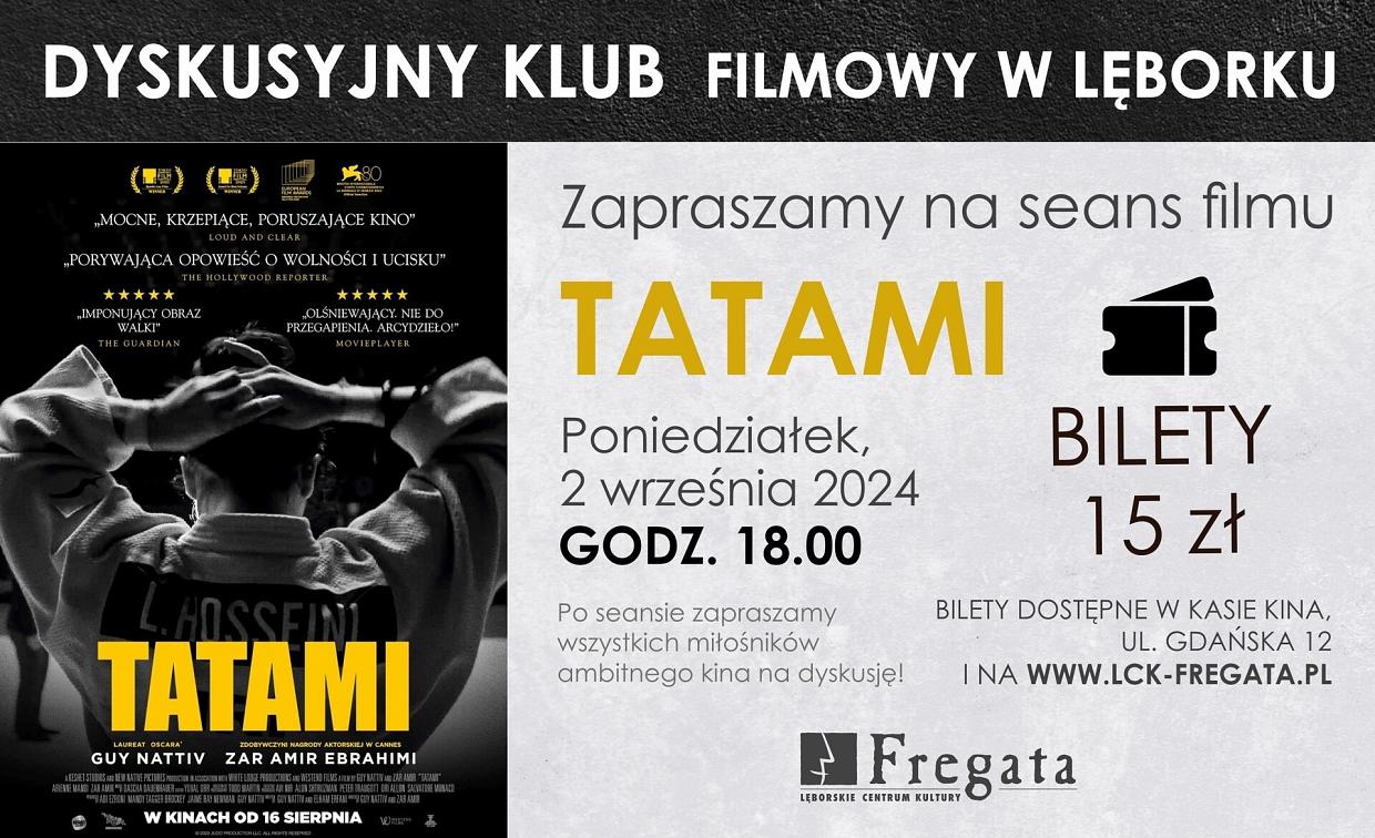 Dyskusyjny Klub Filmowy w Lęborskim Centrum Kultury „Fregata” – Pokaz Filmu „Tatami”