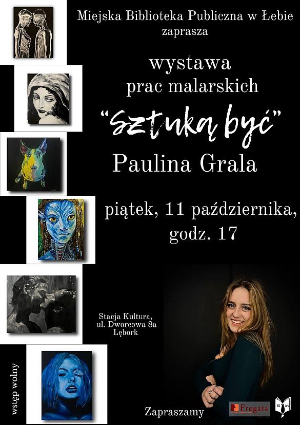 Wernisaż wystawy malarskiej „Sztuką być” Pauliny Grali!