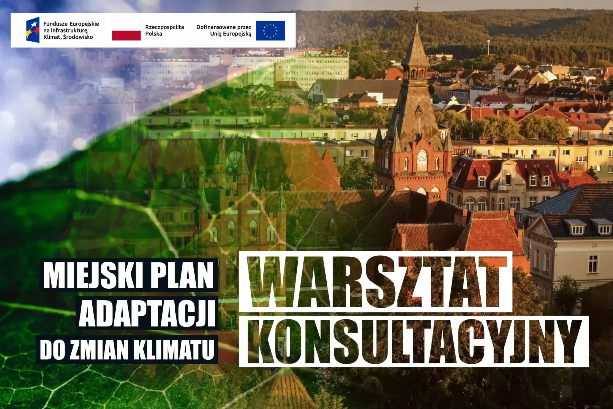 Lębork przygotowuje się na zmiany klimatu. Zapraszamy na warsztat konsultacyjny dotyczący Miejskiego Planu Adaptacji