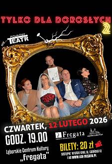 "Tylko dla dorosłych 2" - spektakl teatralny we "Fregacie"