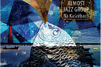 Kaszubskie melodie na jazzowo we „Fregacie”